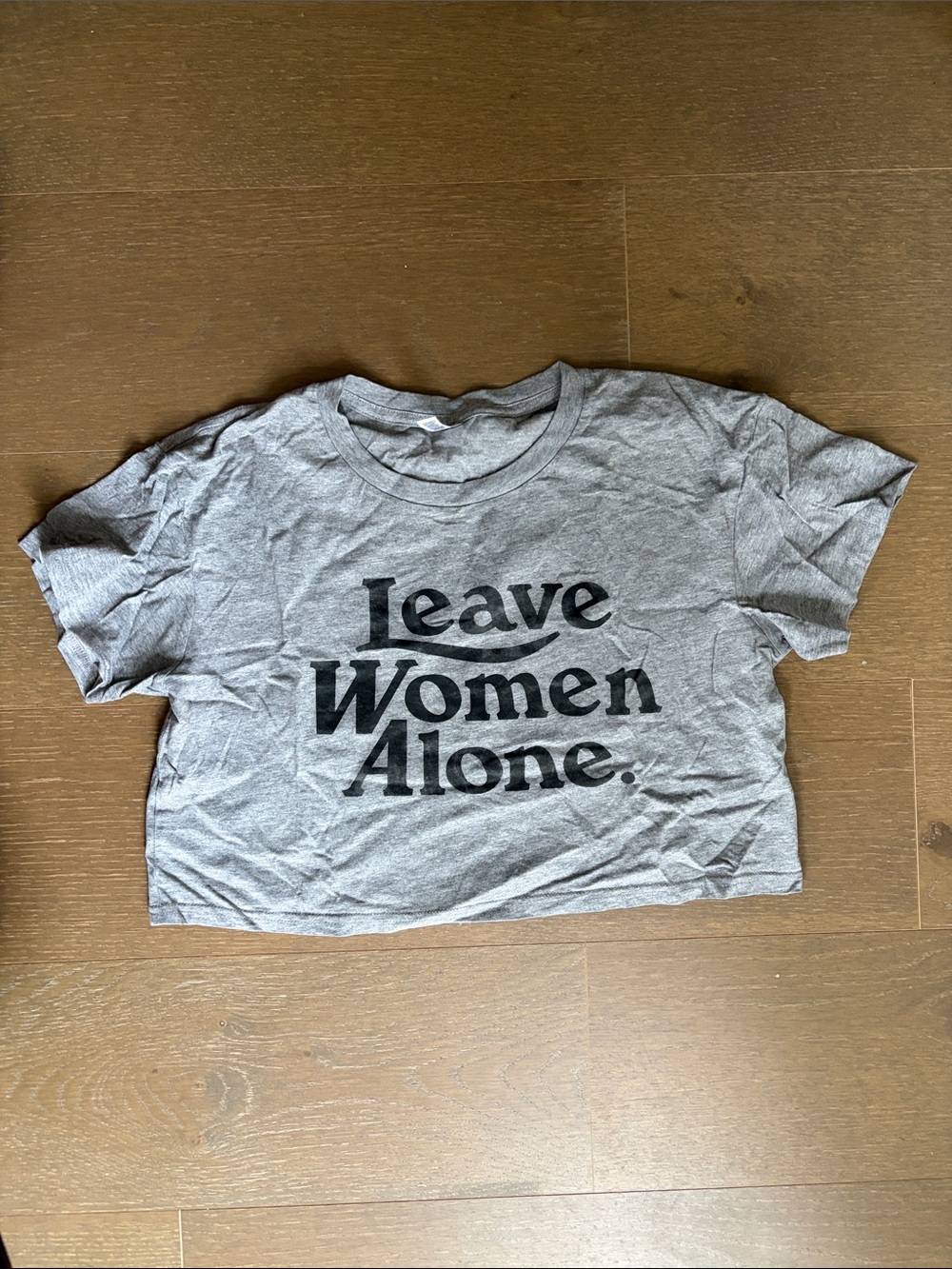 Leave Women Alone. Graphic Tee - Gray